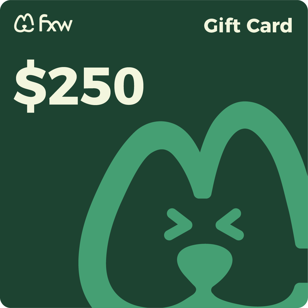 Our FXW Gift Card $250.00 FXW